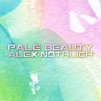 Alex Nöthlich - Pale Beauty