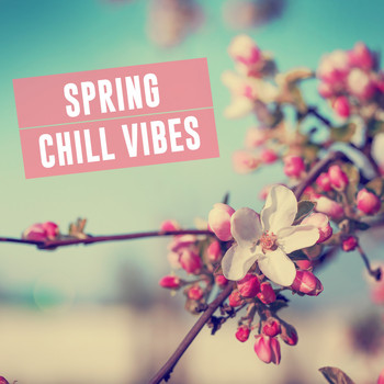 Various Artists - Spring Chill Vibes