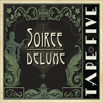 Tape Five - Soiree Deluxe