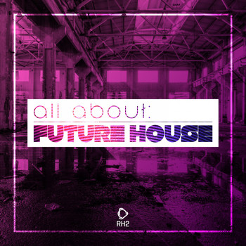 Various Artists - All About: Future House