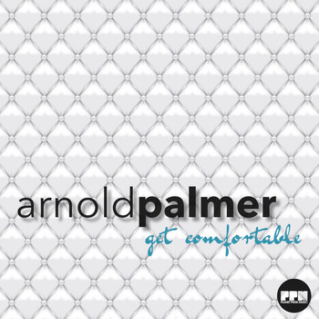 Arnold Palmer - Get Comfortable