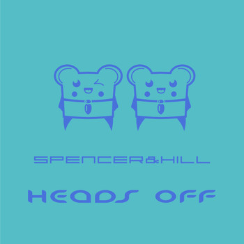 Spencer & Hill - Heads Off