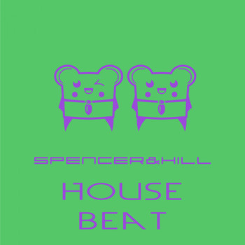 Spencer & Hill - Housebeat