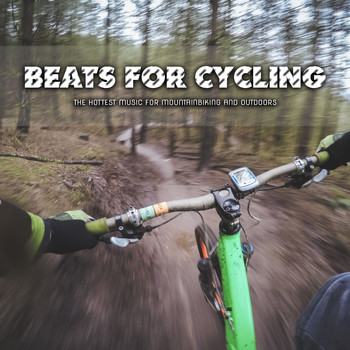 Various Artists - Beats for Cycling (The Hottest Music for Mountainbiking and Outdoors)