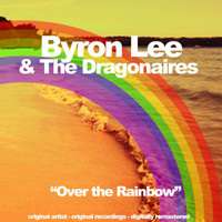 Byron Lee & The Dragonaires - Over the Rainbow (Original Recordings)