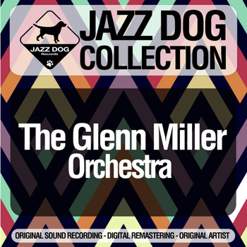 The Glenn Miller Orchestra - Jazz Dog Collection