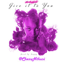 Chess Nthusi - Give It To You