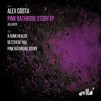 Alex Costa - Pink Bathrobe Story EP