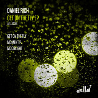 Daniel Rich - Get On Fly EP