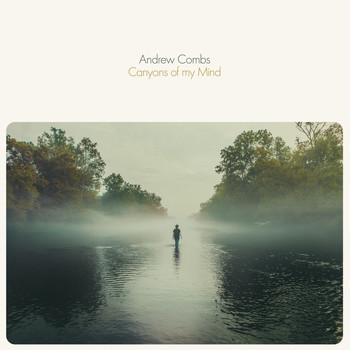 Andrew Combs - Canyons of My Mind