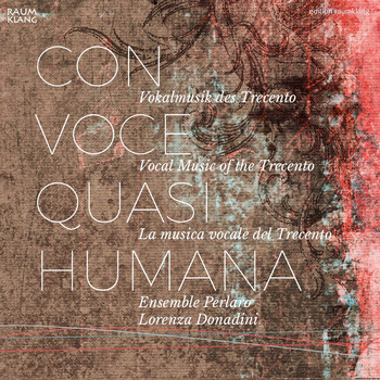 Ensemble Perlaro and Lorenza Donadini - Con voce quasi humana