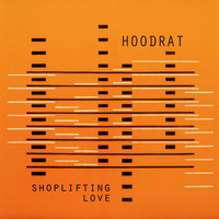 Hoodrat - Shoplifting Love