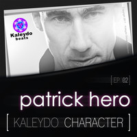 Patrick Hero - Kaleydo Character: Patrick Hero EP 2