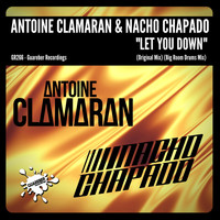 Antoine Clamaran & Nacho Chapado - Let You Down