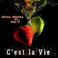 Chris Shakes ft. Cay-T - C'est La Vie