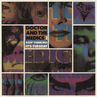 Doctor & The Medics - Keep Thinking It's Tuesday