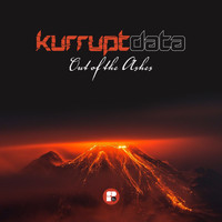 Kurruptdata - Out of The Ashes