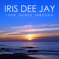 Iris Dee Jay - Love Shines Through