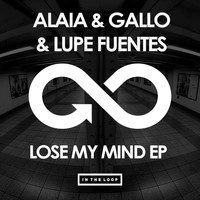 Alaia & Gallo, Lupe Fuentes - Lose My Mind EP