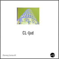 CL-ljud - Morning Comes EP