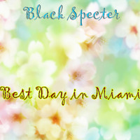Black Specter - Best Day In Miami