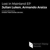 Julian Luken & Armando Araiza - Lost In Mainland EP