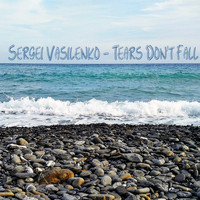 Sergei Vasilenko - Tears Don't Fall