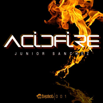 Junior Sanchez - Acid Fire