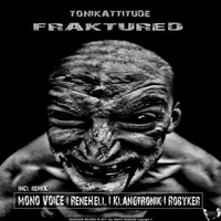 Tonikattitude - Fraktured
