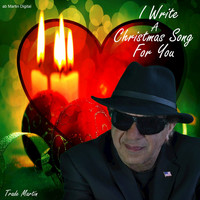 Trade Martin - I Write a Christmas Song for You