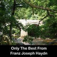 Franz Joseph Haydn - Only The Best From Franz Joseph Haydn