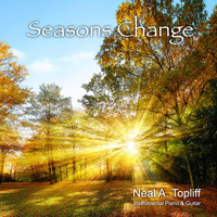 Neal A. Topliff - Seasons Change