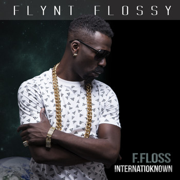 Flynt Flossy - F. Floss InternatioKnown