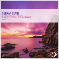 Furkan Senol - Everything Fades Away