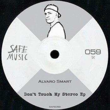 Alvaro Smart - Don't Touch My Stereo EP