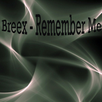 Breex - Remember Me