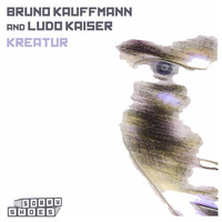 Bruno Kauffmann & Ludo Kaiser - Kreatur