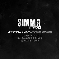 Low Steppa & Mr. V - My House (Remixes)