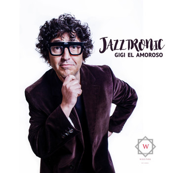 Gigi el Amoroso - Jazztronic