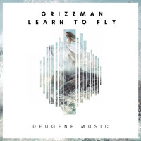 Grizzman - Learn To Fly