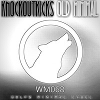 Knockoutkicks - Old Minimal