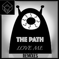 The Path - Love Me -Remixes