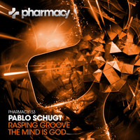 Pablo Schugt - Rasping Groove / The Mind Is God