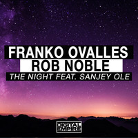 Franko Ovalles, Rob Noble feat. Sanjey Ole - The Night