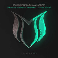 Roman Messer & Ruslan Radriges - Stronghold (Attila Syah pres. Gamma Remix)