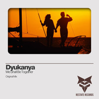 dyukanya - We Shall Be Together