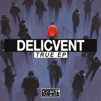 Delicvent - True EP