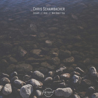 Chris Schambacher - Escape EP