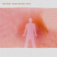 Mike Hoska - Franks First Date / Beta4