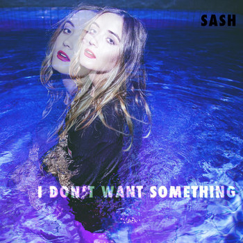 Sash - I Don't Want Something